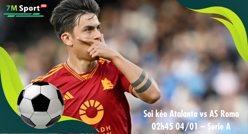 Đội hình dự kiến trước trận Atalanta vs AS Roma Đội hình dự kiến trước trận Atalanta vs AS Roma