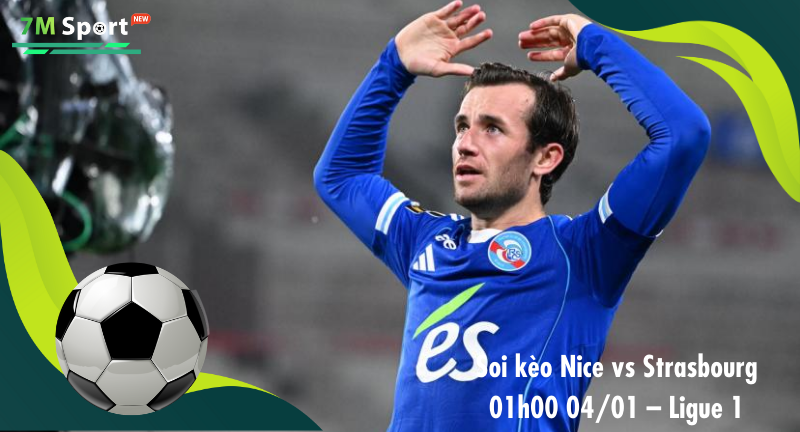 Đội hình dự kiến trước trận Nice vs Strasbourg Đội hình dự kiến trước trận Nice vs Strasbourg