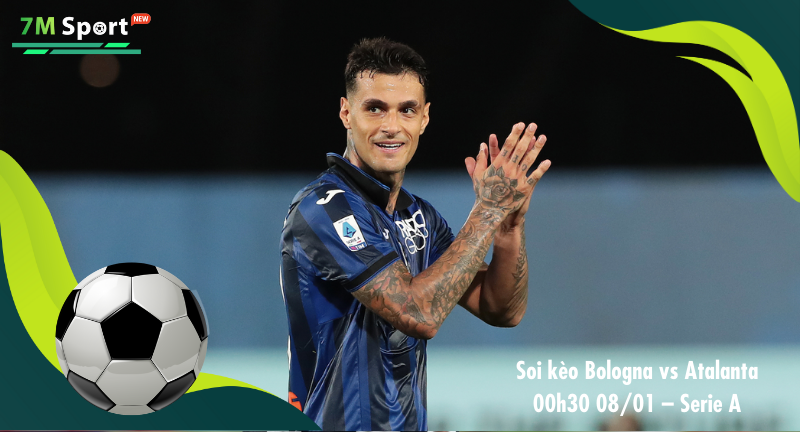 Đội hình dự kiến trước trận Bologna vs Atalanta Đội hình dự kiến trước trận Bologna vs Atalanta