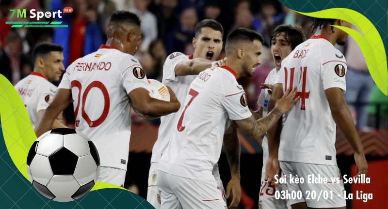 Đội hình dự kiến trước trận Elche vs Sevilla Đội hình dự kiến trước trận Elche vs Sevilla