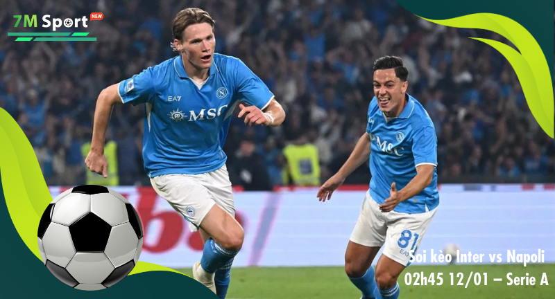 Đội hình dự kiến trước trận Inter vs Napoli Đội hình dự kiến trước trận Inter vs Napoli