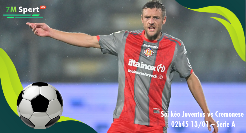 Đội hình dự kiến trước trận Juventus vs Cremonese Đội hình dự kiến trước trận Juventus vs Cremonese