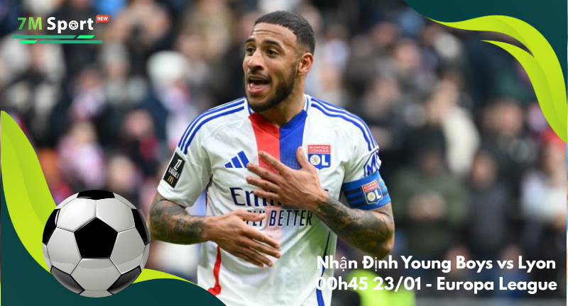 Đội hình dự kiến trước trận Young Boys vs Lyon Đội hình dự kiến trước trận Young Boys vs Lyon