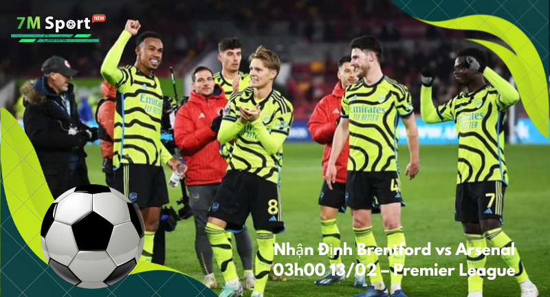 Đội hình dự kiến trước trận Brentford vs Arsenal Đội hình dự kiến trước trận Brentford vs Arsenal