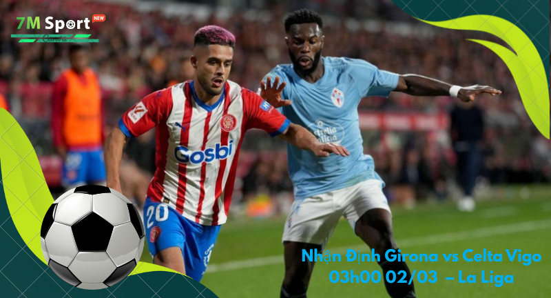 Đội hình dự kiến trước trận Girona vs Celta Vigo
