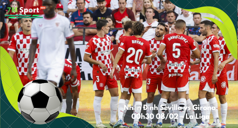 Đội hình dự kiến trước trận Sevilla vs Girona Đội hình dự kiến trước trận Sevilla vs Girona
