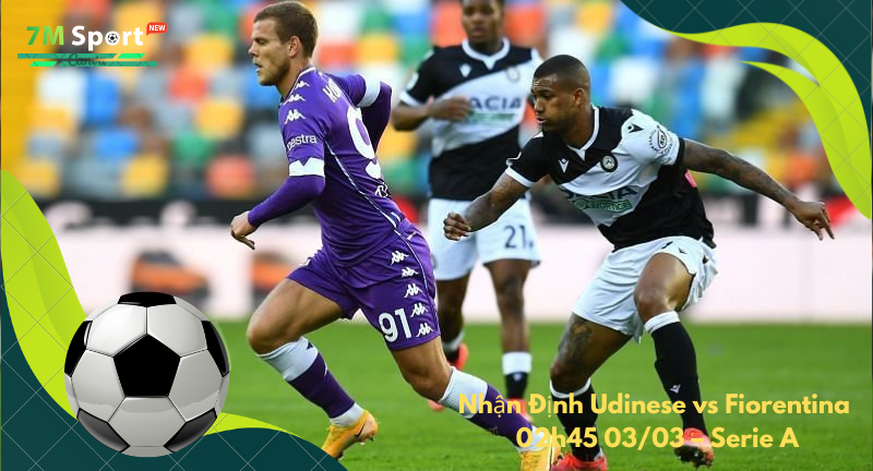 Đội hình dự kiến trước trận Udinese vs Fiorentina