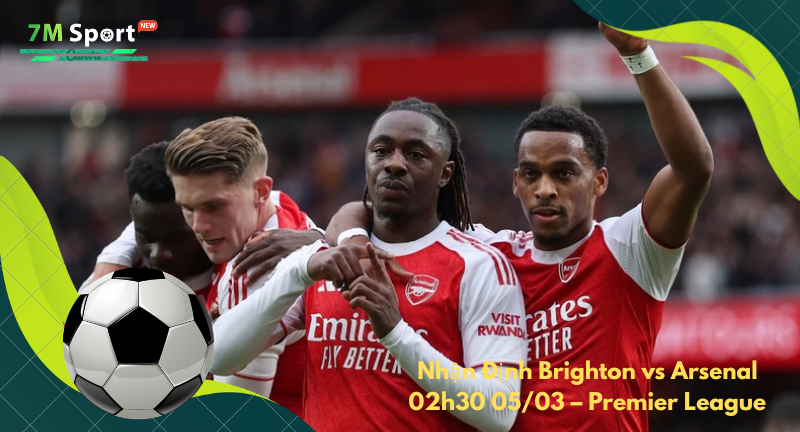 Đội hình dự kiến trước trận Brighton vs Arsenal Đội hình dự kiến trước trận Brighton vs Arsenal