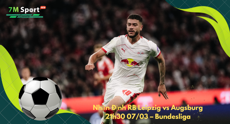 Đội hình dự kiến trước trận RB Leipzig vs Augsburg Đội hình dự kiến trước trận RB Leipzig vs Augsburg